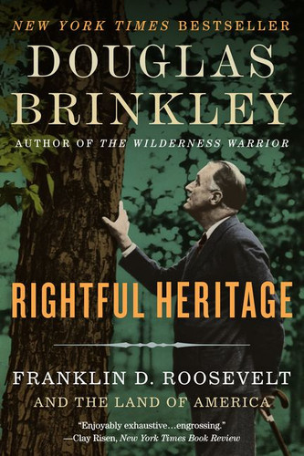 Rightful Heritage: Franklin D. Roosevelt and the Land of America book cover by Douglas Brinkley