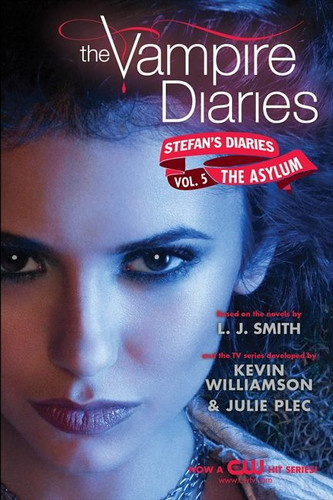 The Vampire Diaries: Stefan's Diaries #5: The Asylum (Vampire Diaries: Stefan’s Diaries #5) book cover by L. J. Smith, Kevin Williamson & Julie Plec