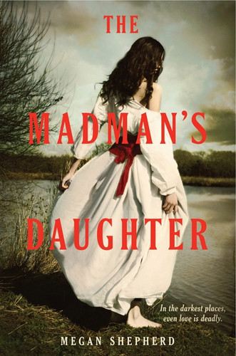 The Madman's Daughter (Madman's Daughter #1) book cover by Megan Shepherd
