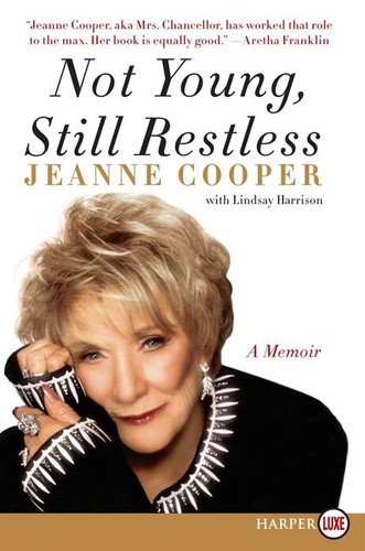 Not Young, Still Restless: A Memoir book cover by Jeanne Cooper