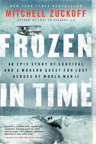 Frozen in Time: An Epic Story of Survival and a Modern Quest for Lost Heroes of World War II book cover by Mitchell Zuckoff