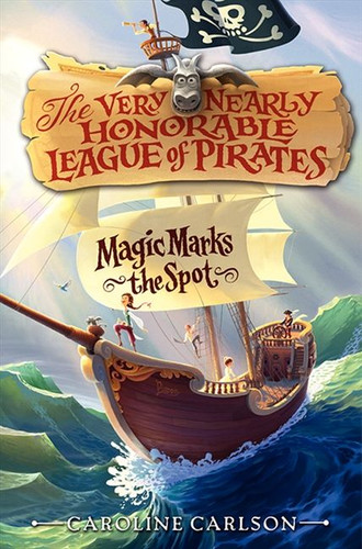 Magic Marks the Spot (Very Nearly Honorable League of Pirates #1) book cover by Caroline Carlson