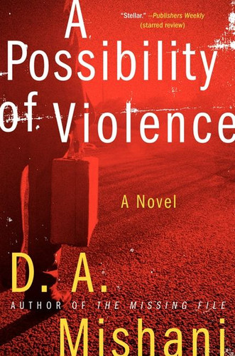 A Possibility of Violence: A Novel (Avraham Avraham Series #2) book cover by D. A. Mishani