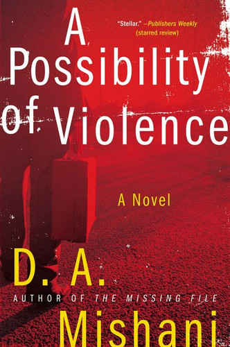 A Possibility of Violence: A Novel (Avraham Avraham Series #2) book cover by D. A. Mishani