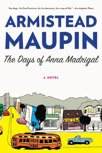 The Days of Anna Madrigal: A Novel (Tales of the City #9) book cover by Armistead Maupin