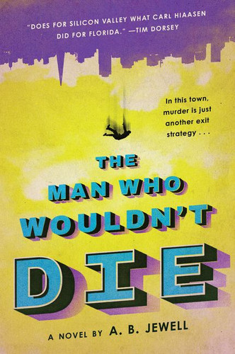The Man Who Wouldn't Die: A Novel book cover by A. B. Jewell