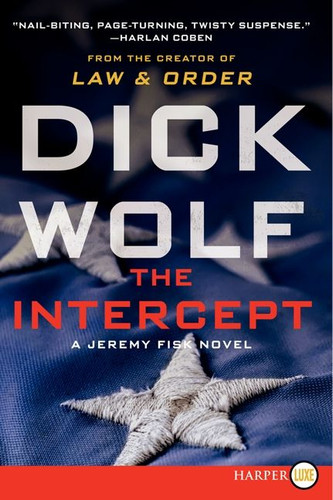 The Intercept: A Jeremy Fisk Novel (Jeremy Fisk Novels #1) book cover by Dick Wolf