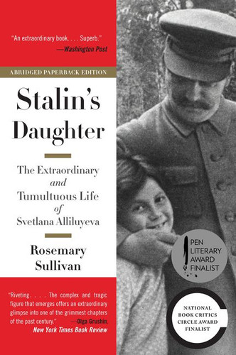 Stalin's Daughter: The Extraordinary and Tumultuous Life of Svetlana Alliluyeva book cover by Rosemary Sullivan