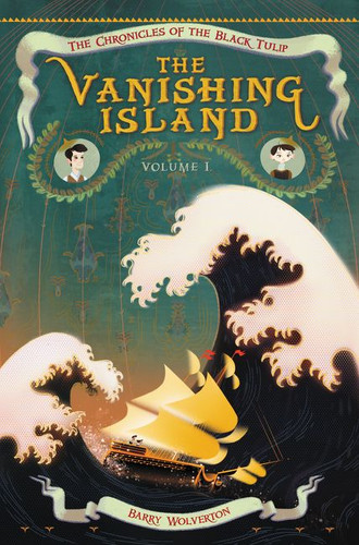 The Vanishing Island (Chronicles of the Black Tulip #1) book cover by Barry Wolverton