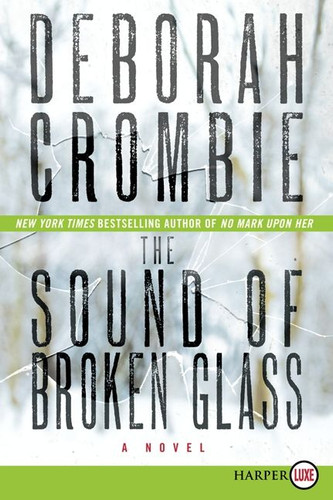 The Sound of Broken Glass: A Novel (Duncan Kincaid/Gemma James Novels #15) book cover by Deborah Crombie