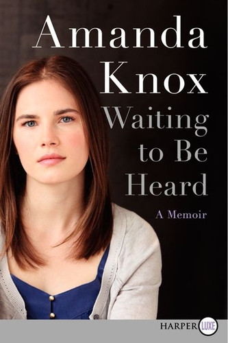 Waiting to Be Heard: A Memoir book cover by Amanda Knox