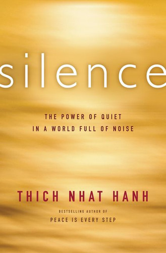 Silence: The Power of Quiet in a World Full of Noise book cover by Thich Nhat Hanh