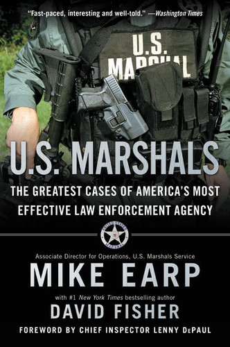 U.S. Marshals: The Greatest Cases of America's Most Effective Law Enforcement Agency book cover by Mike Earp, David Fisher