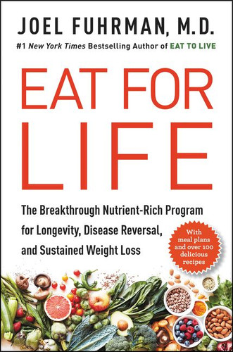 Eat for Life: The Breakthrough Nutrient-Rich Program for Longevity, Disease Reversal, and Sustained Weight Loss (Eat for Life #19) book cover by Joel Fuhrman, M.D.