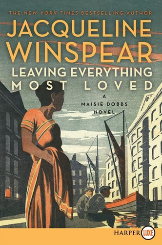 Leaving Everything Most Loved: A Maisie Dobbs Novel (Maisie Dobbs #10) book cover by Jacqueline Winspear