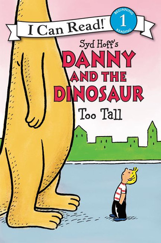 Danny and the Dinosaur: Too Tall (I Can Read Level 1) book cover by Syd Hoff