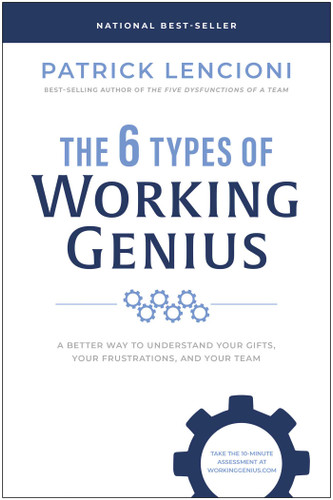 The 6 Types of Working Genius: A Better Way to Understand Your Gifts, Your Frustrations, and Your Team book cover by Patrick M. Lencioni