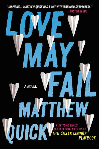 Love May Fail: A Novel book cover by Matthew Quick
