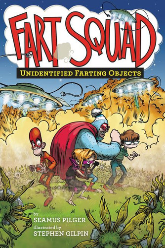 Fart Squad #3: Unidentified Farting Objects (Fart Squad #3) book cover by Seamus Pilger