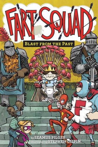 Fart Squad #6: Blast from the Past (Fart Squad #6) book cover by Seamus Pilger