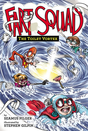 Fart Squad #4: The Toilet Vortex (Fart Squad #4) book cover by Seamus Pilger