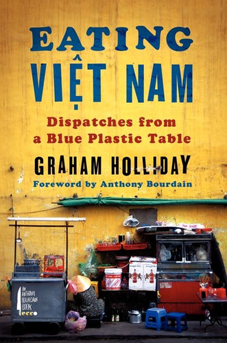 Eating Viet Nam: Dispatches from a Blue Plastic Table book cover by Graham Holliday