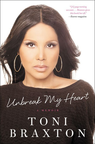 Unbreak My Heart: A Memoir book cover by Toni Braxton