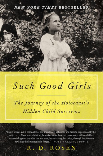 Such Good Girls: The Journey of the Holocaust's Hidden Child Survivors book cover by R. D. Rosen