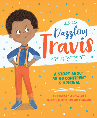 Dazzling Travis: A Story About Being Confident & Original