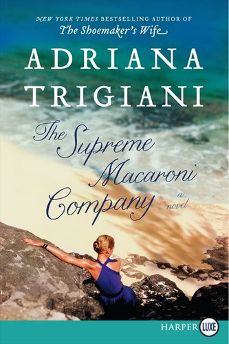 The Supreme Macaroni Company: A Novel (Valentine #3) book cover by Adriana Trigiani