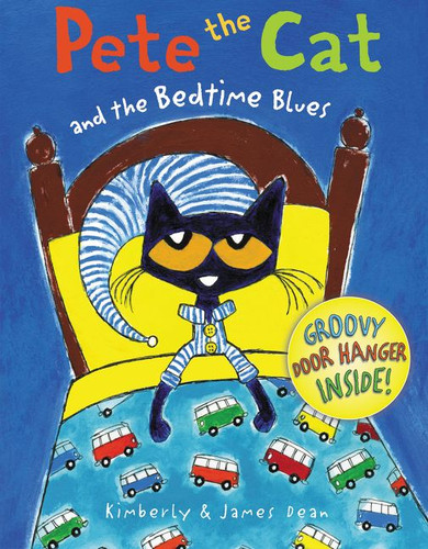 Pete the Cat and the Bedtime Blues: Includes Door Hanger! A Bedtime Book for Kids (Pete the Cat) book cover by James Dean, Kimberly Dean
