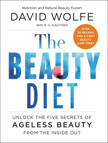The Beauty Diet: Unlock the Five Secrets of Ageless Beauty from the Inside Out book cover by David Wolfe