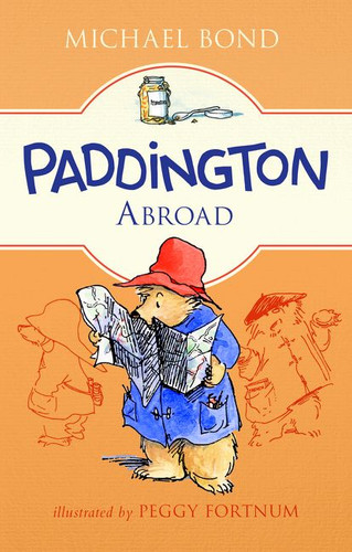 Paddington Abroad (Paddington #84) book cover by Michael Bond
