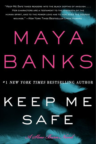 Keep Me Safe: A Slow Burn Novel (Slow Burn Novels #1) book cover by Maya Banks