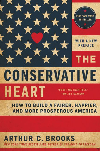 The Conservative Heart: How to Build a Fairer, Happier, and More Prosperous America book cover by Arthur C. Brooks