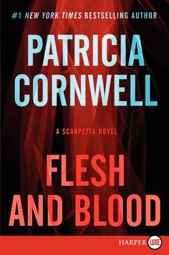 Flesh and Blood: A Scarpetta Novel (Kay Scarpetta Series #22) book cover by Patricia Cornwell
