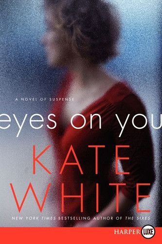 Eyes on You: A Novel of Suspense book cover by Kate White