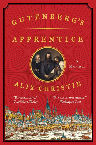 Gutenberg's Apprentice: A Novel book cover by Alix Christie