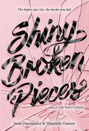 Shiny Broken Pieces: A Tiny Pretty Things Novel book cover by Sona Charaipotra, Dhonielle Clayton