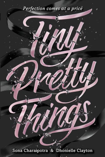Tiny Pretty Things book cover by Sona Charaipotra, Dhonielle Clayton