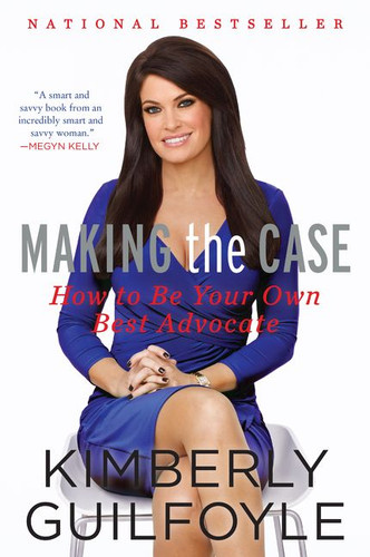 Making the Case: How to Be Your Own Best Advocate book cover by Kimberly Guilfoyle