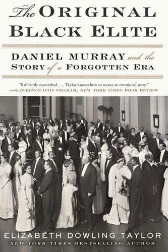 The Original Black Elite: Daniel Murray and the Story of a Forgotten Era book cover by Elizabeth Dowling Taylor