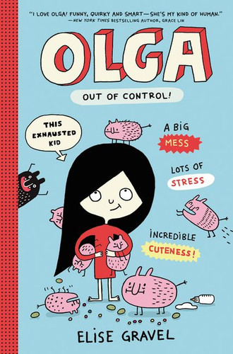 Olga: Out of Control! (Olga #3) book cover by Elise Gravel