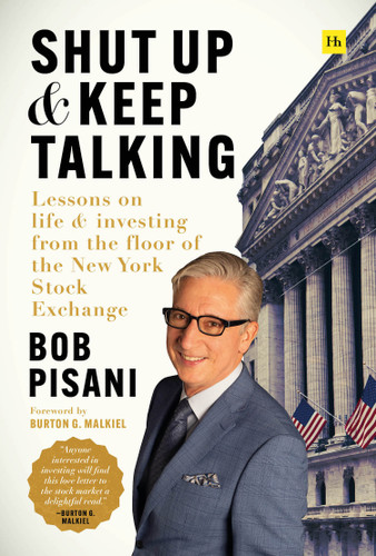 Shut Up and Keep Talking: Lessons on Life and Investing from the Floor of the New York Stock Exchange book cover by Bob Pisani