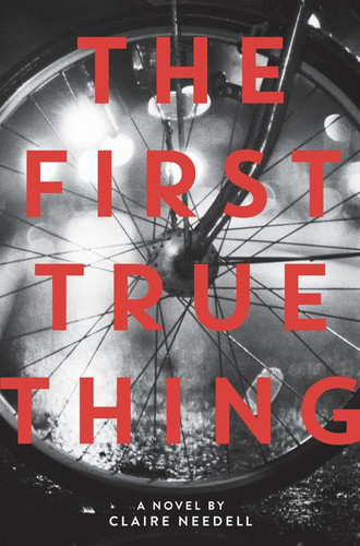 The First True Thing book cover by Claire Needell