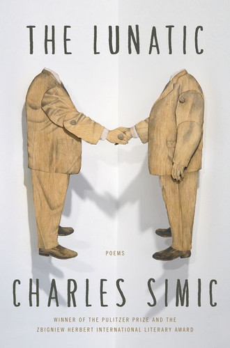 The Lunatic: Poems book cover by Charles Simic