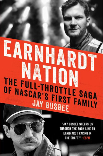 Earnhardt Nation: The Full-Throttle Saga of NASCAR's First Family book cover by Jay Busbee