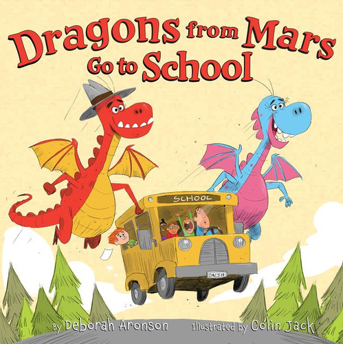 Dragons from Mars Go to School book cover by Deborah Aronson