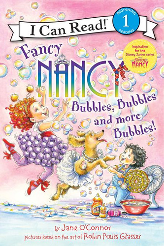 Fancy Nancy: Bubbles, Bubbles, and More Bubbles! (I Can Read Level 1) book cover by Jane O'Connor