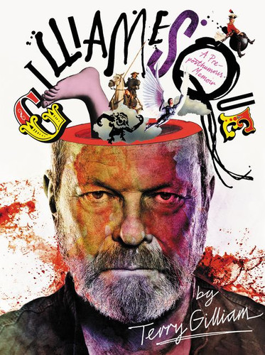 Gilliamesque: A Pre-posthumous Memoir book cover by Terry Gilliam